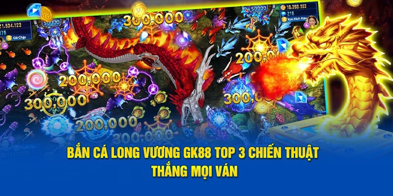 Bắn Cá Long Vương